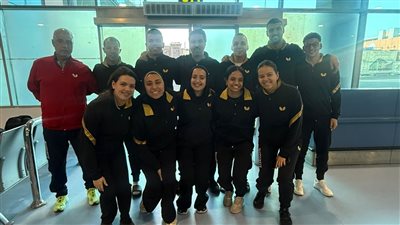 بعثة مصر لتنس الطاولة تصل ليبيا للمشاركة في بطولة شمال إفريق    